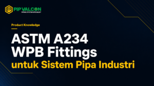 ASTM A234 WPB Fittings untuk Sistem Pipa Industri