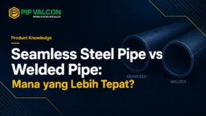 Seamless Steel Pipe vs Welded Pipe: Mana yang Lebih Tepat?