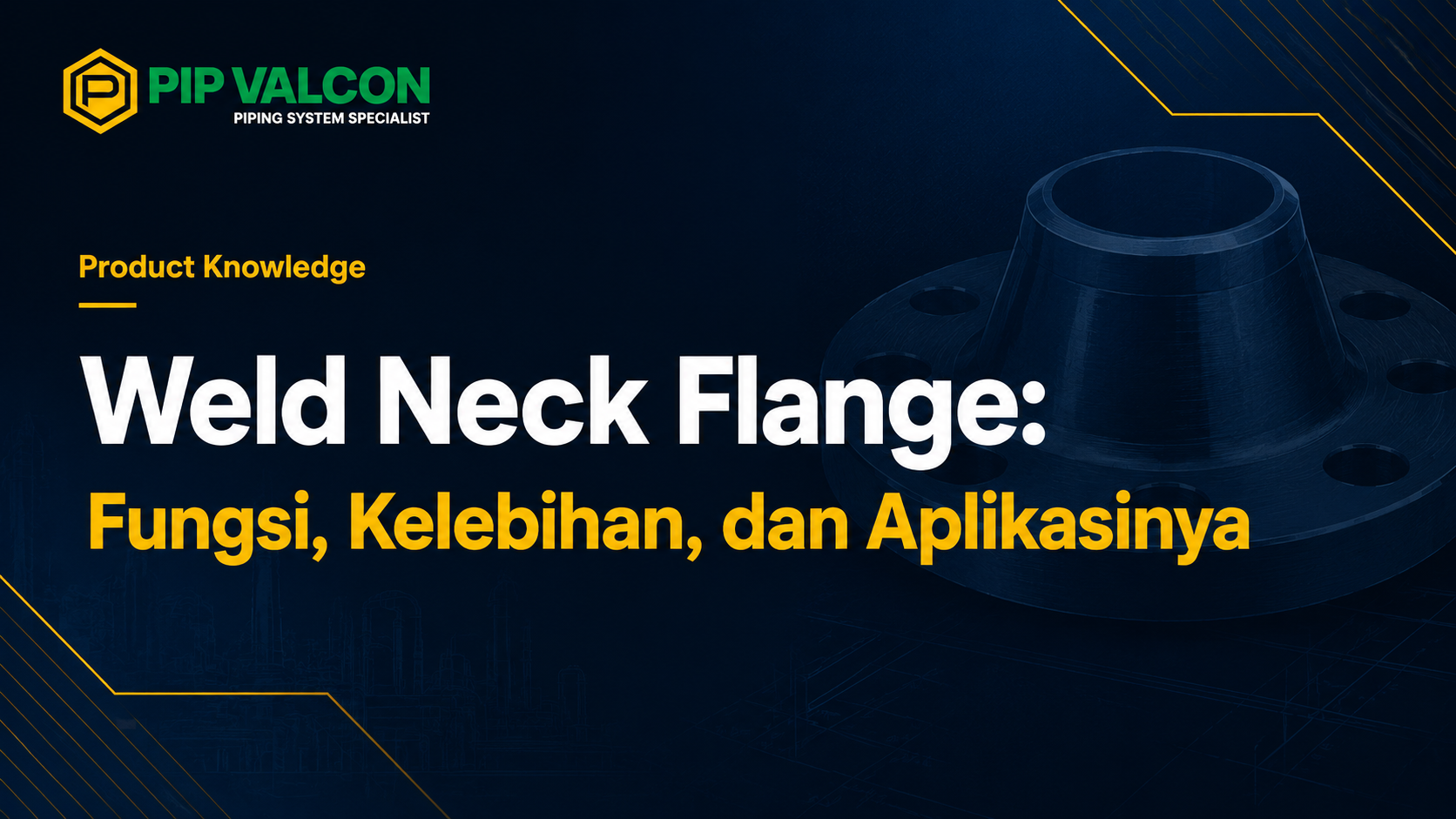 Weld Neck Flange: Fungsi, Kelebihan, dan Aplikasinya