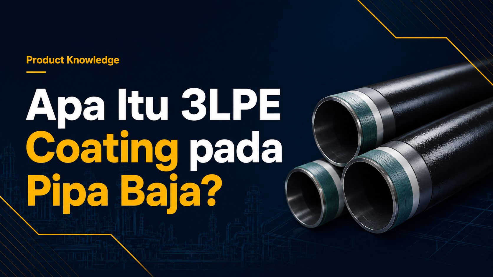 Apa Itu 3LPE Coating pada Pipa Baja