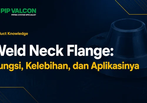 Weld Neck Flange: Fungsi, Kelebihan, dan Aplikasinya